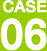 CASE 06